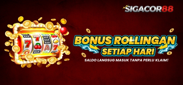BONUS ROLLINGAN SETIAP HARI