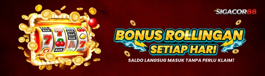 BONUS ROLLINGAN SETIAP HARI